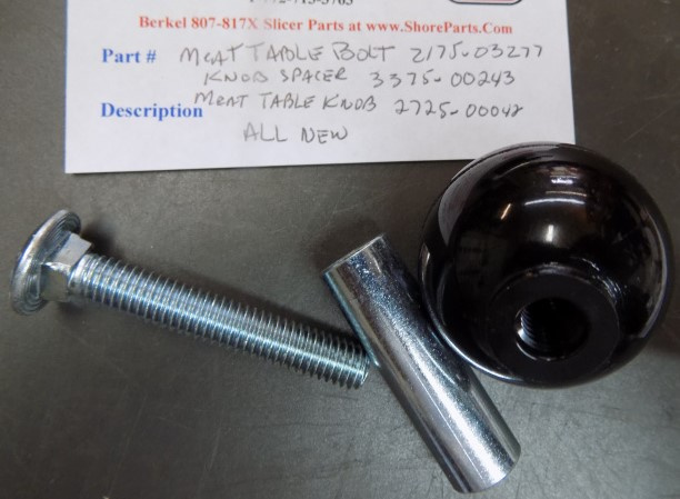 Berkel 807-817-817X Meat Slicer Meat Table Bolt 2175-03277-Spacer-3375-00243-Knob-2725-00042 All New